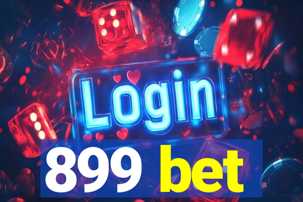 899 bet